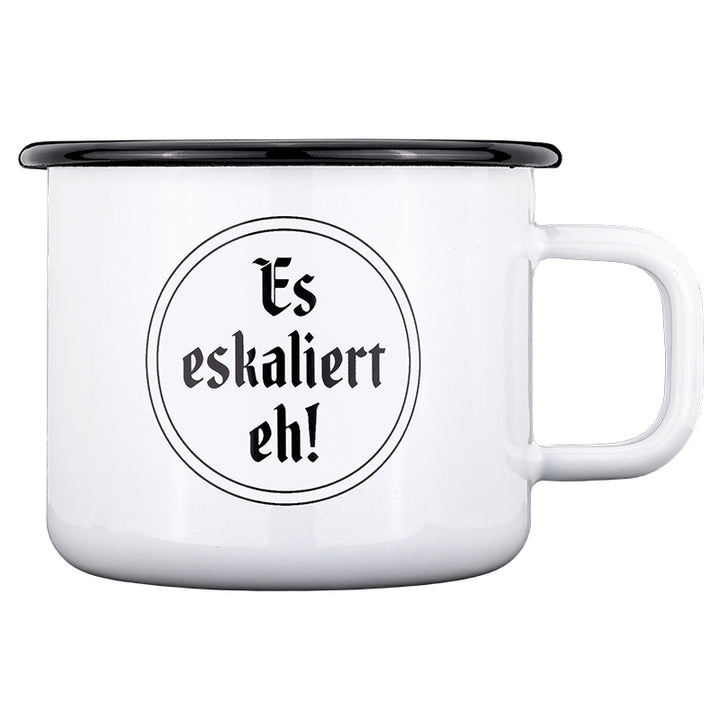 Emailebecher mit Spruch Es eskalisert eh, Henkel zeigt nach rechts