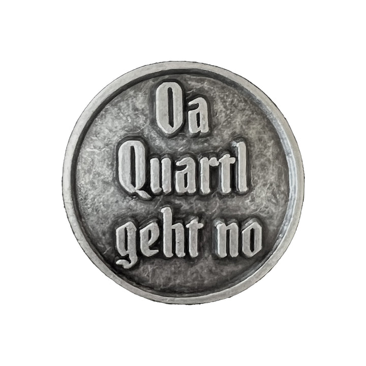 Oa Quartl geht no <br> Tradition