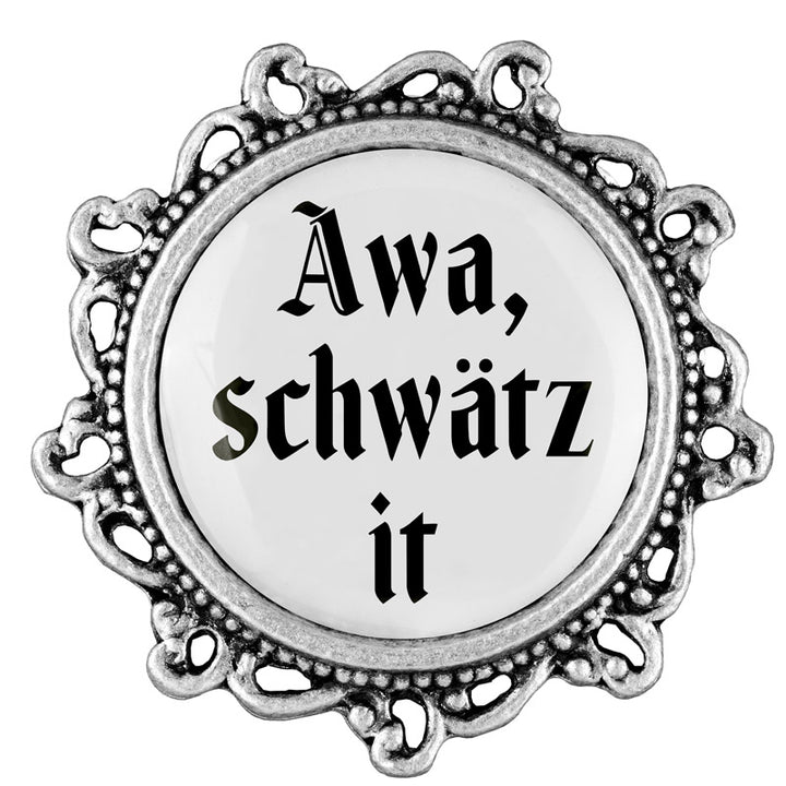 Awa, schwätz it <br> 20mm // verziert