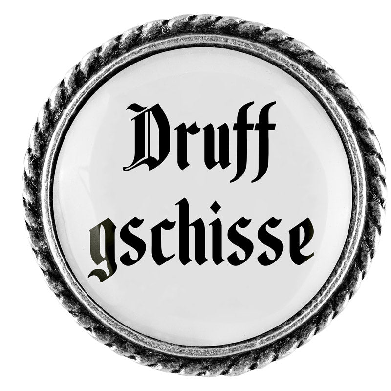 Druff gschisse <br> 25mm // schlicht