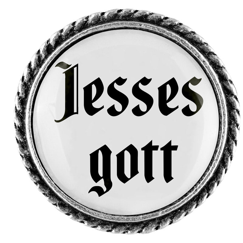 Jesses gott  <br> 25mm // schlicht