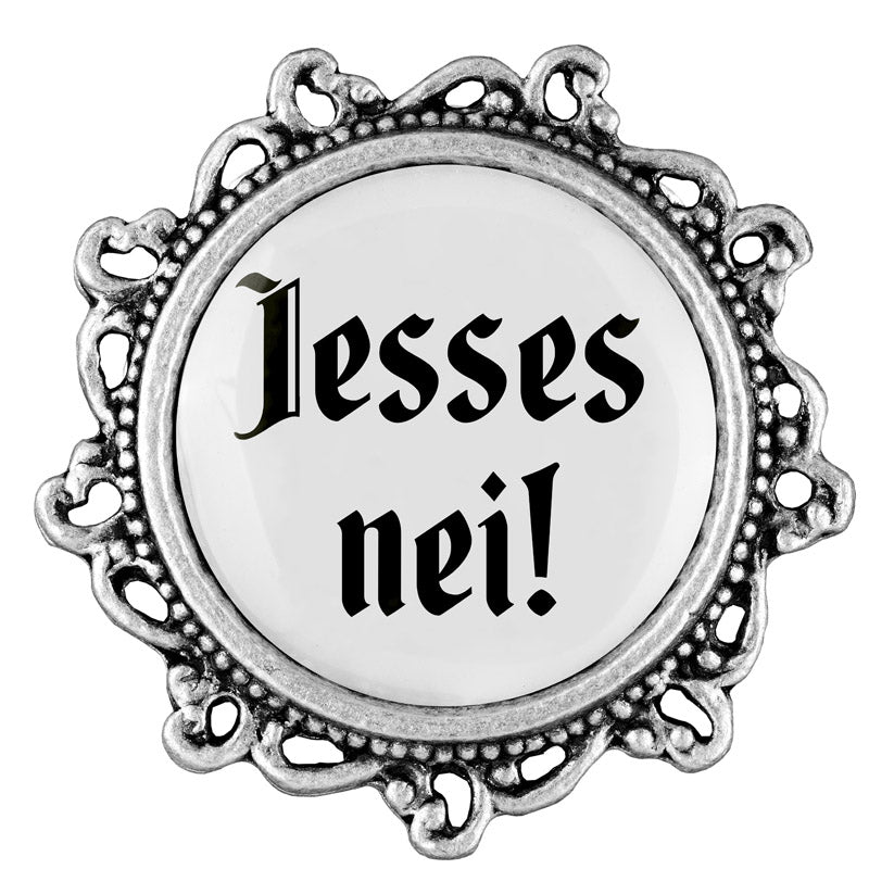 Jesses nei! <br> 20mm // verziert