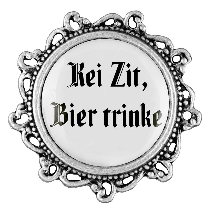 Kei Zit, Bier trinke <br> 20mm // verziert