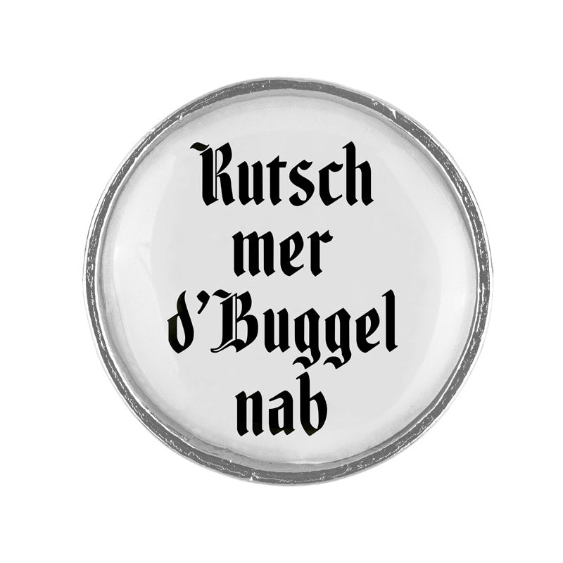 Rutsch mer d'Buggel nab <br> 20mm // schlicht