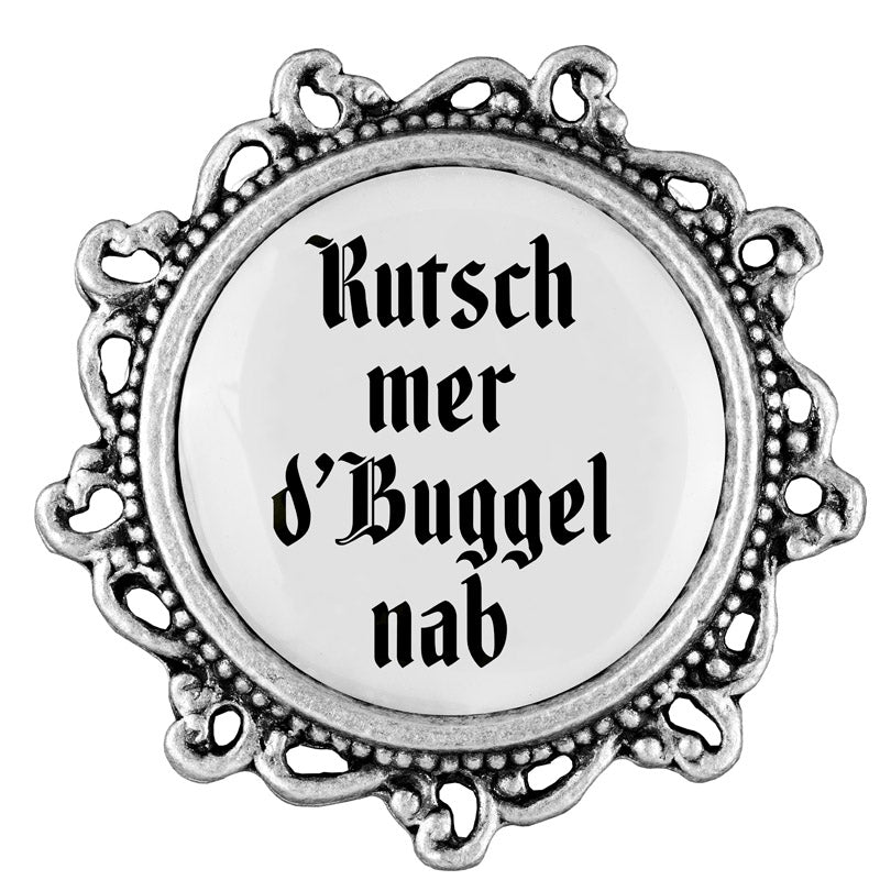 Rutsch mer d'Buggel nab <br> 20mm // verziert