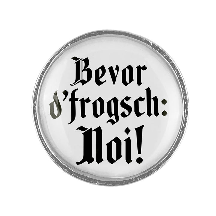 Bevor d'frosch: Noi! <br> 20mm // schlicht