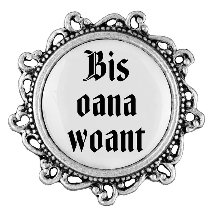 Bis oana woant <br> 20mm // verziert