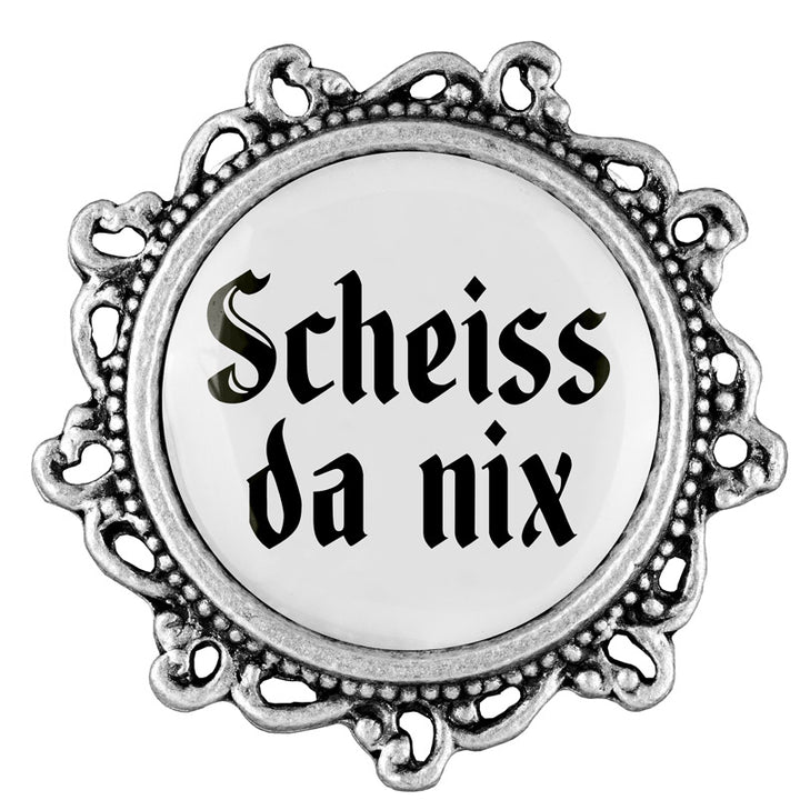 Scheiss da nix <br> 20mm // verziert