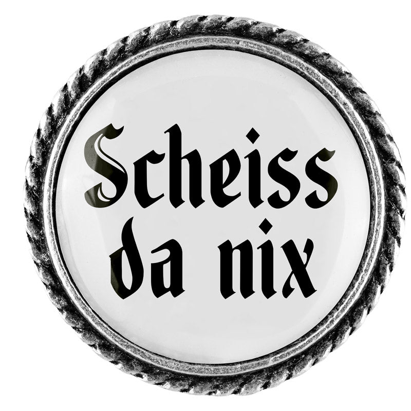 Scheiss da nix <br> 25mm // schlicht