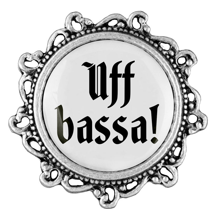 Uff bassa! <br> 20mm // verziert