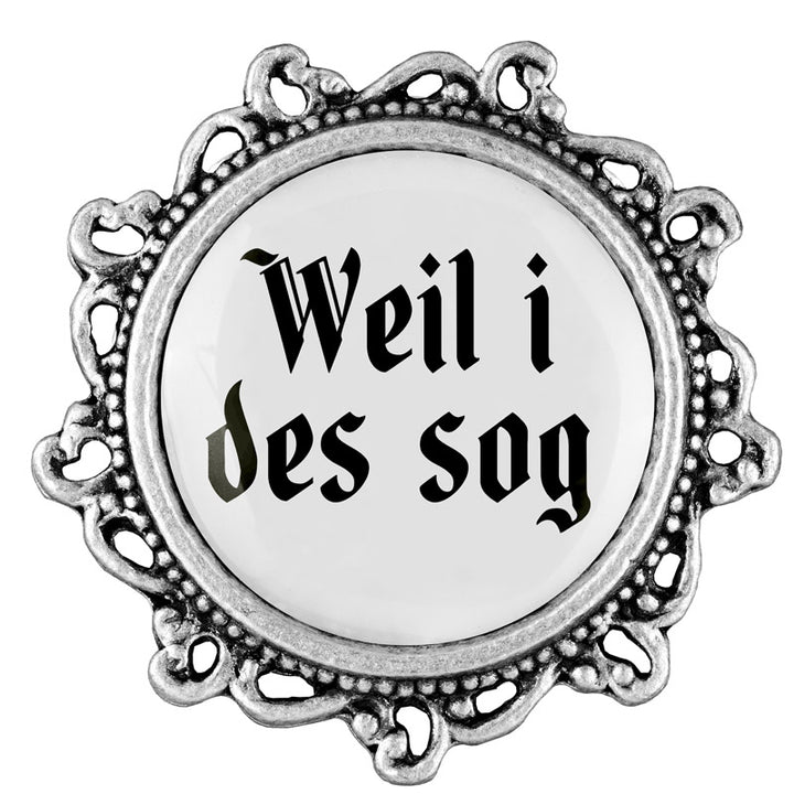 Weil i des sog <br> 20mm // verziert