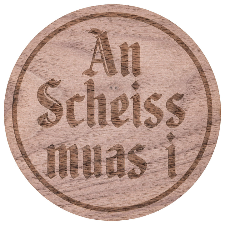 An Scheiss muas i <br> Untersetzer