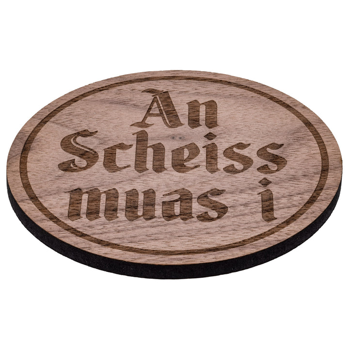 An Scheiss muas i <br> Untersetzer